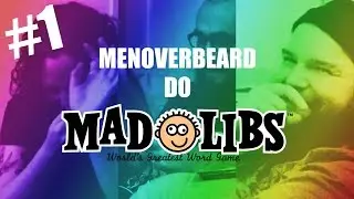 ROBOT DILDOS?! - MENOVERBEARD PLAY MAD LIBS! EP 1