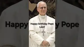 Happy 70th birthday Pope Leo!! #popeleoxiv #pope #catholic #birthday