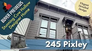 Buyer Preview: 245 Pixley, Cow Hollow Designer Home on a Quiet Lane, San Francisco - 4K