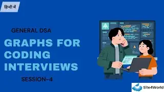General DSA Session 4 : Graphs for Coding Interviews