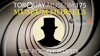 Torquay Museum :  Agent 006.5 and the Pocket Pistol
