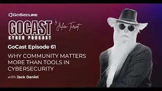 GoCast #61 - Why community matters more than tools in cybersecurity