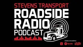 The Stevens Transport Roadside Radio Podcast - Episode 172