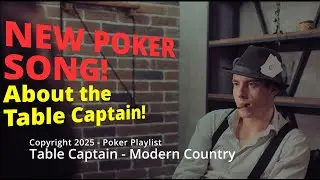 Table Captain | Poker Song &ndash; Modern Country | Poker Jams | Songs for Poker