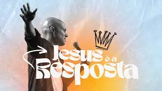 Felipe Parente - Jesus é a Resposta