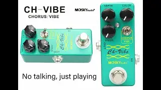 Mosky Ch-Vibe univibe - Hendrix Tower sounds - no talk just playing