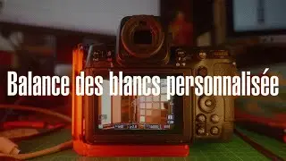 Tuto Nikon Z8 / Obtenir une balance des blancs personnalisée rapide et précise (tout hybride Nikon)