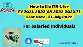 How to File Income Tax Return 2022-23, Latest ITR-1 Filing Video 2022, ITR-1 AY 2022-23 & FY 2021-22