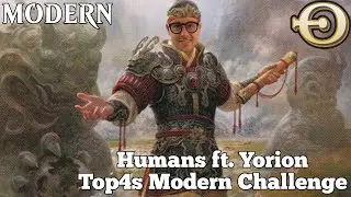 Humans ft. Yorion Top4s Modern Challenge | Modern | MTGO