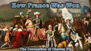 The Maid Who Crowned A King: Joan and the Coronation of Charles VII