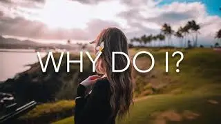 Unknown Brain - Why Do I? (Lyrics) feat. Bri Tolani
