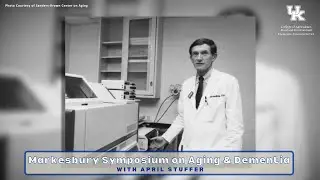 Markesbury Symposium on Aging & Dementia