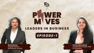 Power Moves: Leadership Insights with Maria Mathai | SK Consulting Marketing Podcast | Episode - 1