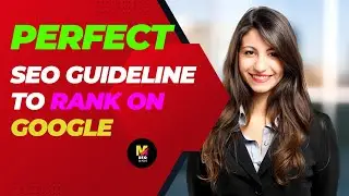 Perfect SEO Guideline To Rank On Google