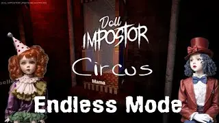 [Doll Impostor] Endless Run on Circus Map (Dolls cursed my recording 😮)