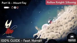 Hollow Knight: Silksong 100% Walkthrough Part 16 &mdash; Mount Fay & Faydown Cloak (Double Jump Ability)