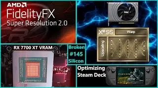 RX 7700 XT VRAM, AMD FSR 2.0, Intel ARC & XeSS, Steam Deck Perf. | Art Director | Broken Silicon 145