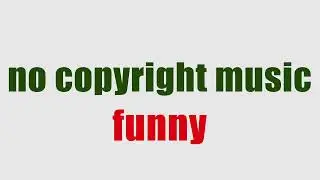 Comedy Background Music  No Copyright  Royalty Free Music