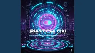 Switch On