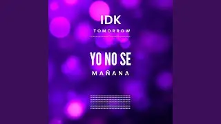 Yo no s&eacute; Ma&ntilde;ana (IDK Tomorrow Espanglish Cover)