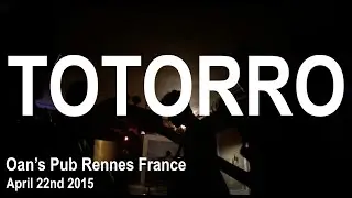 TOTORRO Full Live Concert HD @ Oan's Pub Rennes France April 22nd 2015