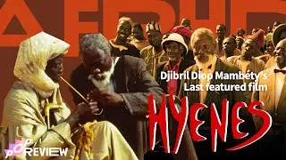 Exploring Mambéty's Cinematic Revolution: Unraveling 'Hyenas' and Its Postcolonial Reflections