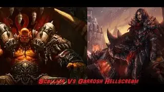 Scallter Vs Garrosh Hellscream 10Hm. Try 2