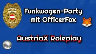 GTA5 AX: Funkwagenparty mit Officer FOX 👮🥳👮