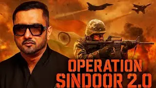 OPERATION SINDOOR 2.0 - YO YO HONEY SINGH (OFFICIAL SONG) | @YoYoHoneySingh DESHBHAKTI SONG