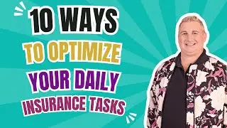 Daily Insurance Tasks&nbsp;and Improve Efficiency: 10 Ways to Optimize