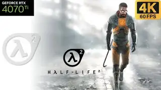 HALF LIFE 2 REMASTERED [NO COMMENTARY]  PART 1 GORDON FREEMAN RETURN [RTX 4070 Ti 4k 60fps] GAMEPLAY