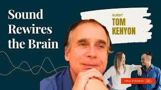 How Sound Healing Rewires the Brain & Expands Consciousness | Tom Kenyon