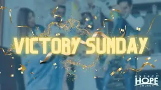 Victory Sunday | Pastors Aaron and Teri Bagwell | Expect Hope Church