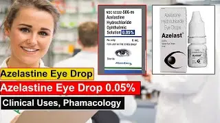 Azelastine Eye Drop - Best Allergy Eye Drops, Pharmacology, Clinical Uses