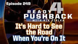 Ep 249 It's Hard to See the Road...When You're On It