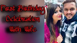FIRST BIRTHDAY WITH WIFE | BEST EVER SURPRICE.