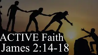 Active Faith | Pas Glover James 2: 14-18