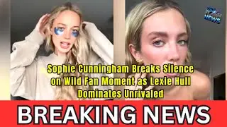 Sophie Cunningham Breaks Silence on Wild Fan Moment as Lexie Hull Dominates Unrivaled