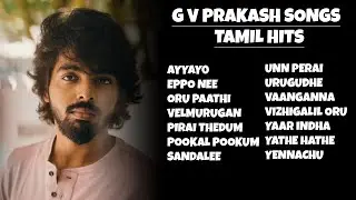 GV Prakash Songs Tamil Hits | Tamil Songs | Tamil Love Songs | Tamil Melodies | Tamil Melody Hits
