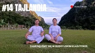 TAJLANDIA | Wat Pa Tam Wua - ZAMKNĘLIŚMY się w BUDDYJSKIM KLASZTORZE