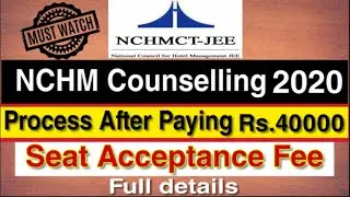 Process After Paying Rs.40000 Seat Acceptance Fee | NCHM Counselling 2020 | Full Details