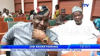 Job Racketeering: Reps Accuse Federal Character Commission Chair Of Lying