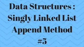 LinkedList in Java for Beginners Part 5 : Append Method