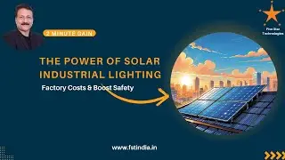 The Power of Solar Industrial Lighting - Factory Costs & Boost Safety