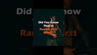 Did You Know That in RAMBO FIRST BLOOD..