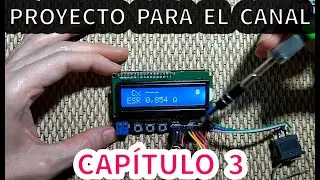 Proyecto para el canal RDT | Capítulo 3 de 6 | Capacímetro con medidor ESR