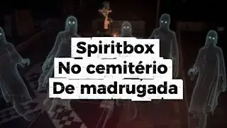 SPIRITBOX NO CEMIT&Eacute;RIO DE MADRUGADA! - #spiritbox #horror #sobrenatural #paranormal #espiritualidade