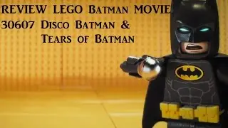 [REVIEW] LEGO Batman Movie 30607 Disco Batman & Tears of Batman