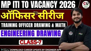 #7 Training Officer Drawing & Math | ENGINEERING DRAWING | MP ITI TO Vacancy 2026 |#mpto #ashoksir
