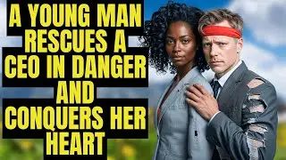 A YOUNG MAN RESCUES A CEO IN DANGER AND WINS HER HEART CHANGING BOTH THEIR DESTINIES...